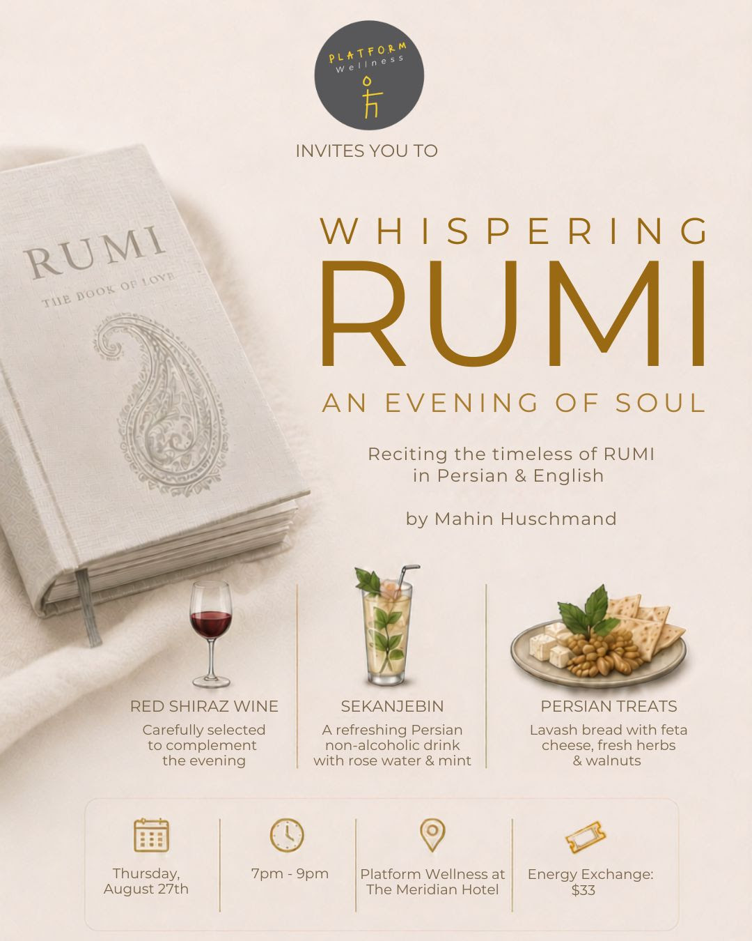 Whispering Rumi: An Evening of Soul flyer — Rumi, The Book of Love, with red Shiraz wine, Sekanjebin, and Persian treats. Thursday, August 27th, 7–9 PM at Platform Wellness at The Meridian Hotel. Energy Exchange $33.